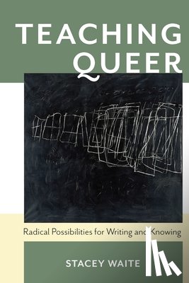 Waite, Stacey - Teaching Queer
