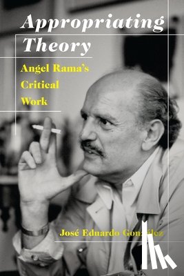 Gonzalez, Jose Eduardo - Appropriating Theory