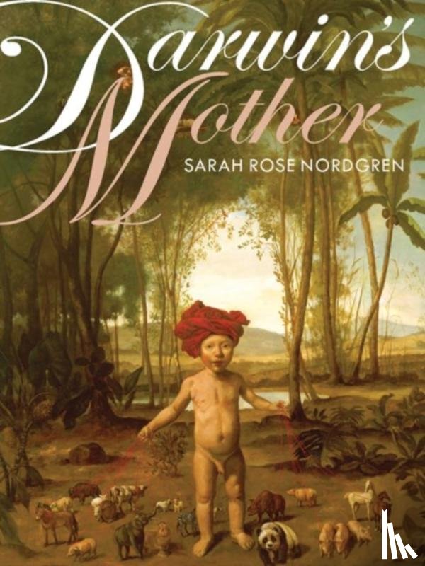 Nordgren, Sarah Rose - Darwin's Mother