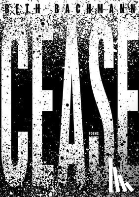 Bachmann, Beth - Cease