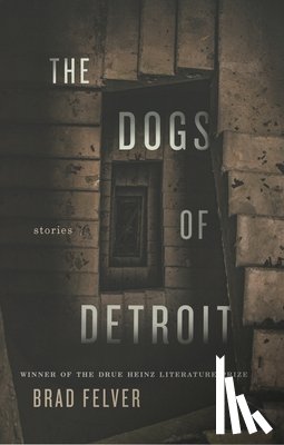 Felver, Brad - The Dogs of Detroit
