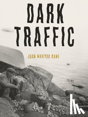 Kane, Joan Naviyuk - Dark Traffic