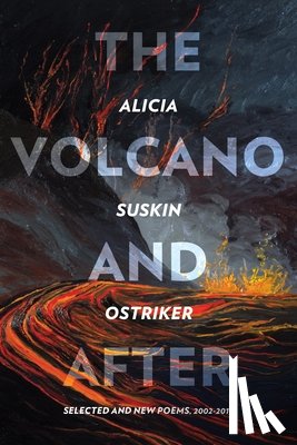 Ostriker, Alicia Suskin - The Volcano and After