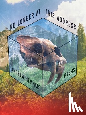 Hemmert, Andrew - No Longer at This Address: Poems