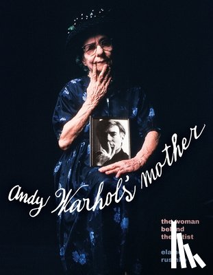 Rusinko, Elaine - Andy Warhol's Mother: The Woman Behind the Artist