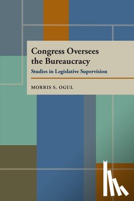 Ogul, Morris S. - Congress Oversees the Bureaucracy