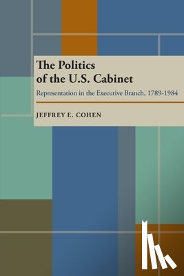 Cohen, Jeffrey E. - Politics of the U.S. Cabinet, The