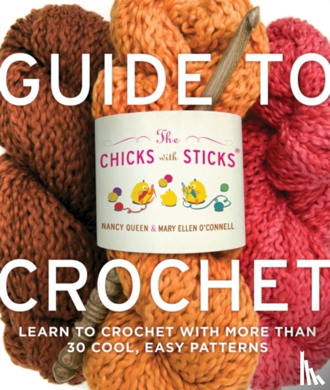 Queen, N - Chicks with Sticks Guide to Crochet, The