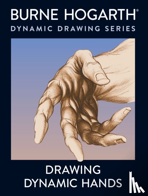 Hogarth, B - Drawing Dynamic Hands