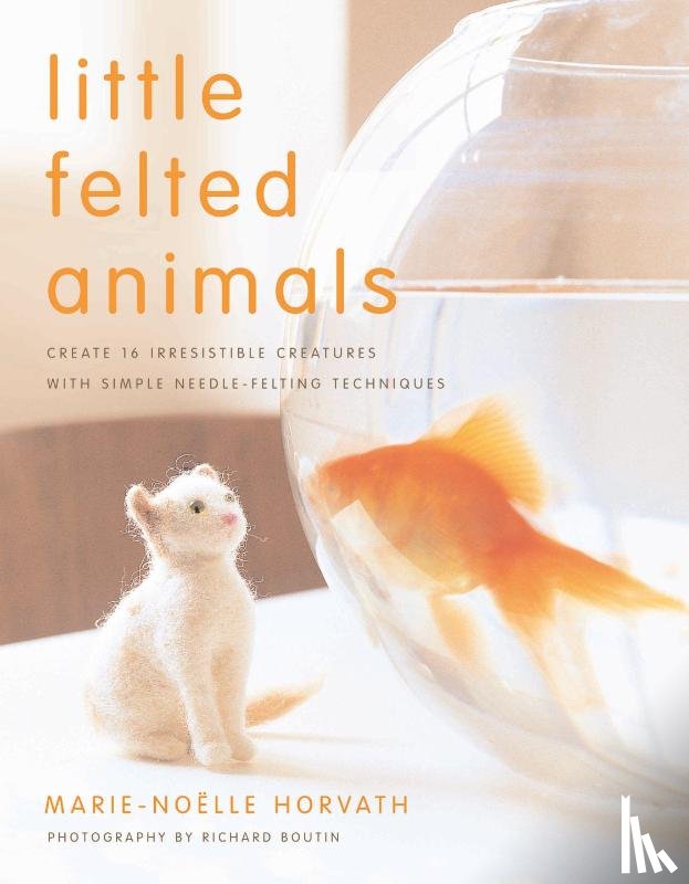 Horvath, M - Little Felted Animals