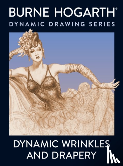 Hogarth, B - Dynamic Wrinkles and Drapery