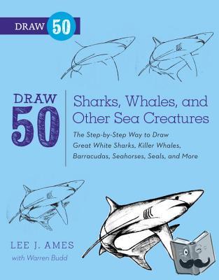 Ames, L - Draw 50 Sharks, Whales, and Other Sea Creatures