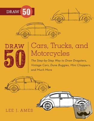 Ames, L - Draw 50 Cars, Trucks, and Motorcycles