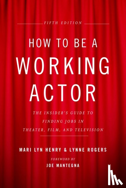 Henry, Mari Lyn, Rogers, Lynne - How to Be a Working Actor, 5th Edition