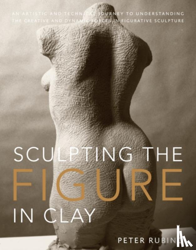 Rubino, P - Sculpting the Figure in Clay