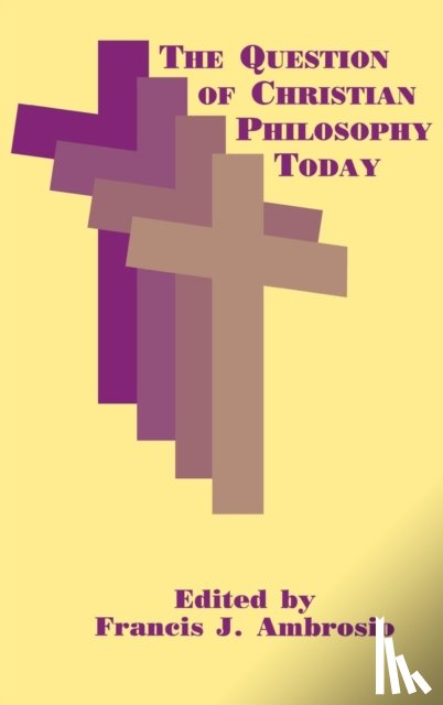Ambrosio, Francis J. - The Question of Christian Philosophy Today