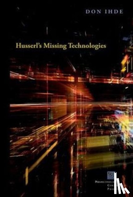Ihde, Don - Husserl's Missing Technologies