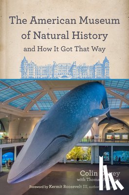 Davey, Colin - The American Museum of Natural History and How It Got That Way