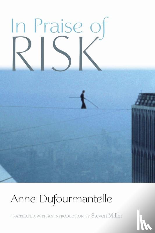 Dufourmantelle, Anne - In Praise of Risk