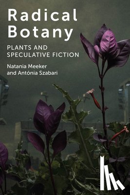Meeker, Natania, Szabari, Antonia - Radical Botany
