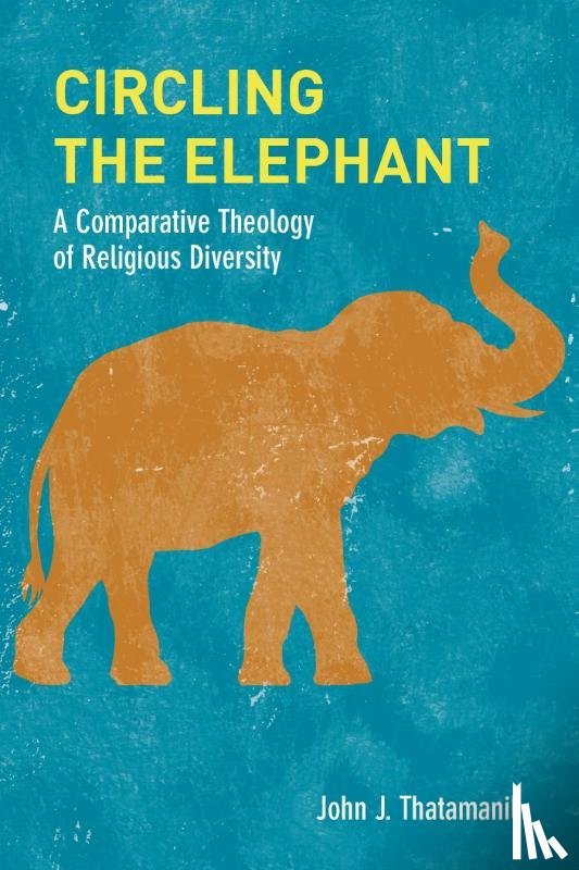 Thatamanil, John J. - Circling the Elephant