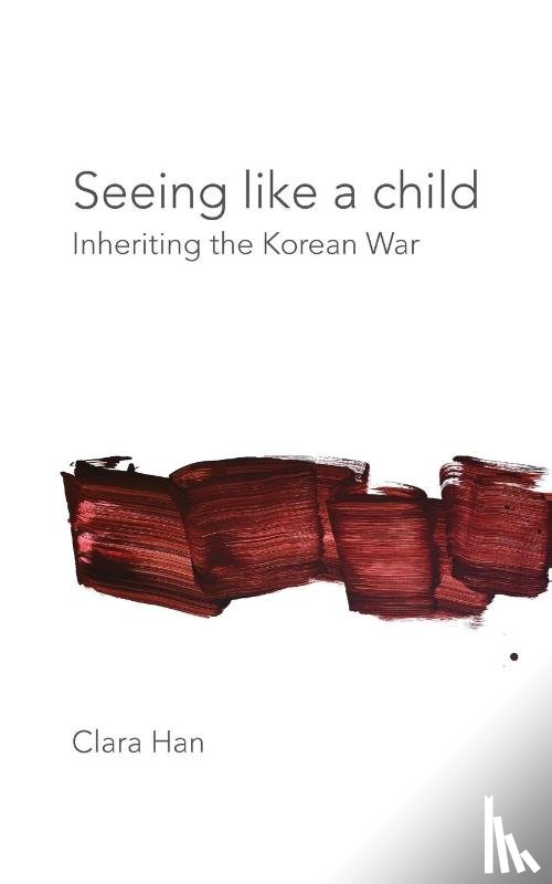Han, Clara - Seeing Like a Child