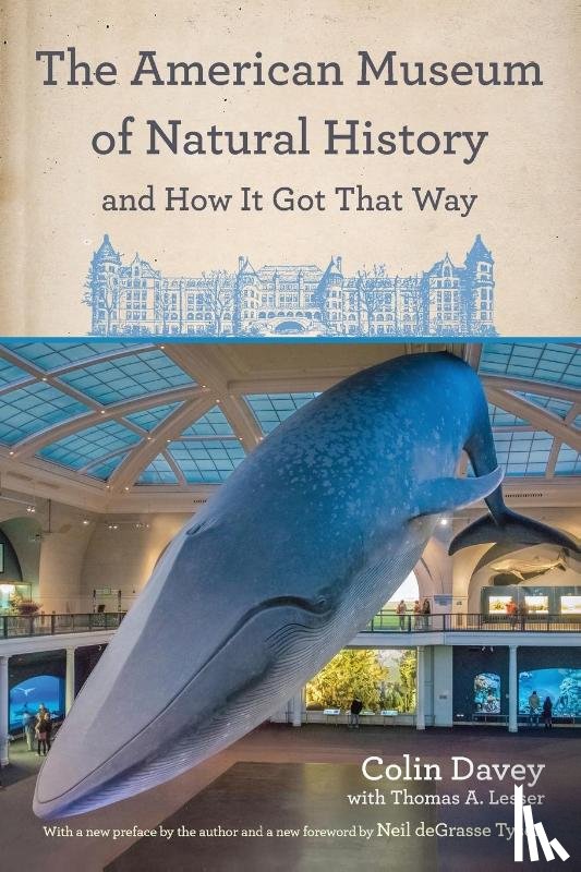 Davey, Colin - The American Museum of Natural History and How It Got That Way