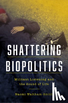 Waltham-Smith, Naomi - Shattering Biopolitics
