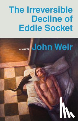 Weir, John - The Irreversible Decline of Eddie Socket