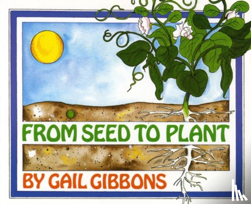 Gibbons, Gail - From Seed to Plant