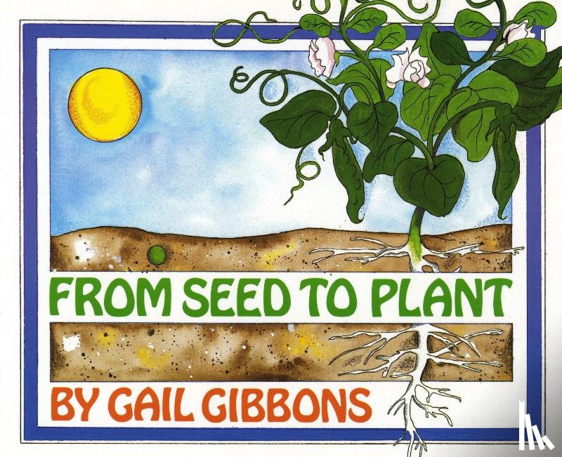 Gibbons, Gail - From Seed to Plant