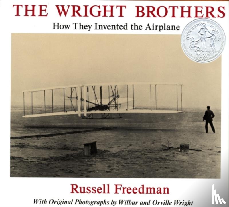 Freedman, Russell - The Wright Brothers: How They Invented the Airplane