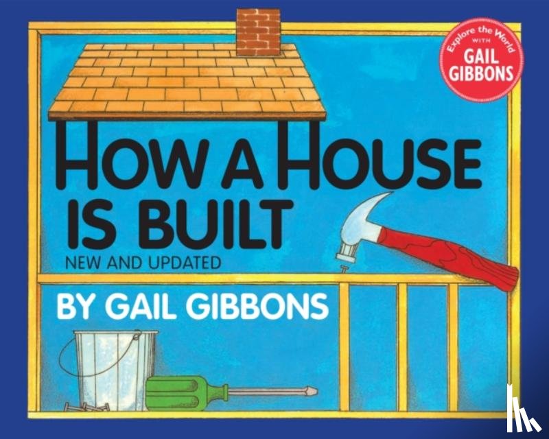 Gibbons, Gail - How a House Is Built (New & Updated)