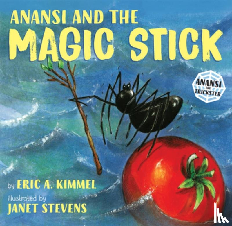 Kimmel, Eric A. - ANANSI & THE MAGIC STICK