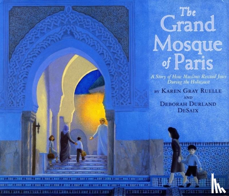 Ruelle, Karen Gray, Desaix, Deborah Durland - The Grand Mosque of Paris