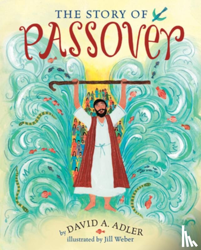 David A. Adler, Jill Weber - The Story of Passover