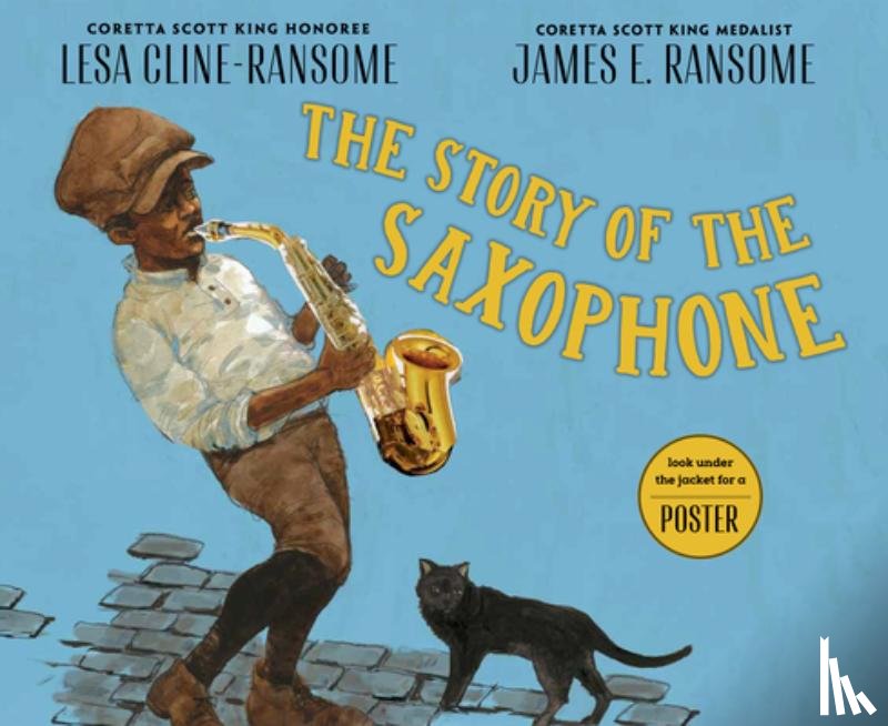 Cline-Ransome, Lesa - The Story of the Saxophone