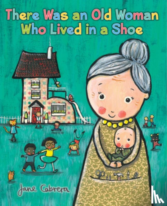 Cabrera, Jane - There Was an Old Woman Who Lived in a Shoe