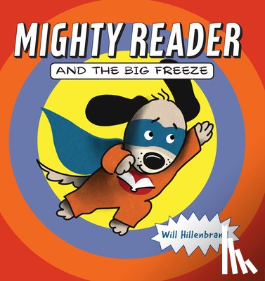 Hillenbrand, Will - Mighty Reader and the Big Freeze