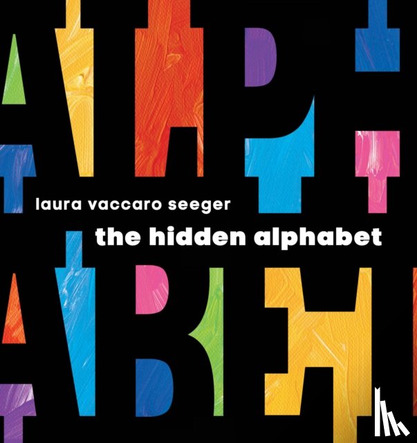 Seeger, Laura Vaccaro - The Hidden Alphabet