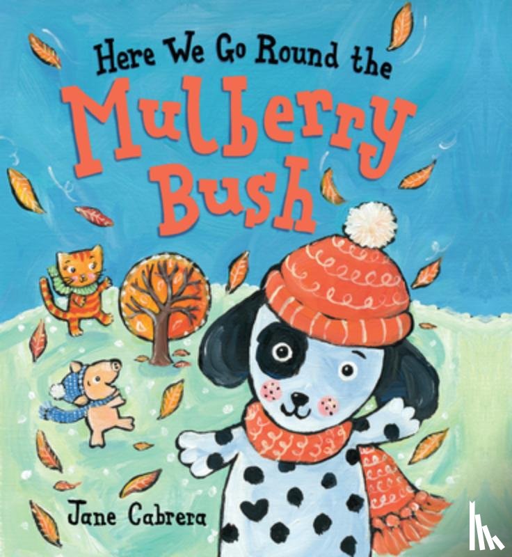 Cabrera, Jane - Here We Go Round the Mulberry Bush