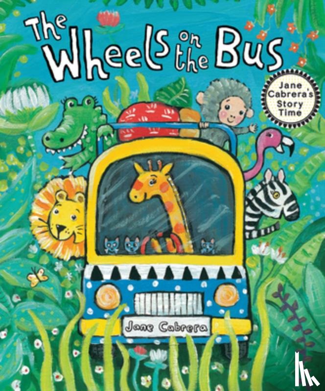 Cabrera, Jane - The Wheels on the Bus