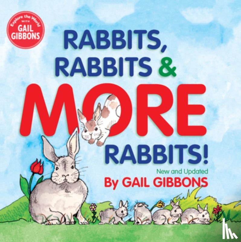 Gibbons, Gail - Rabbits, Rabbits & More Rabbits (New & Updated Edition)