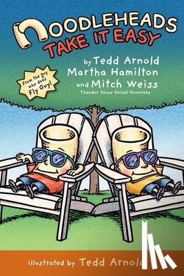 Arnold, Tedd, Hamilton, Martha, Weiss, Mitch - Noodleheads Take It Easy