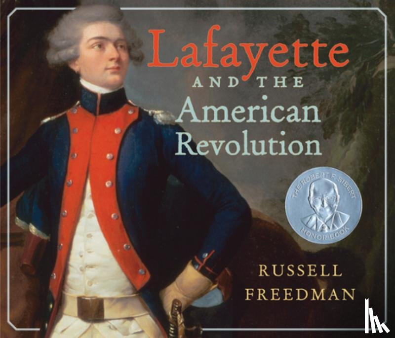 Freedman, Russell - Lafayette and the American Revolution