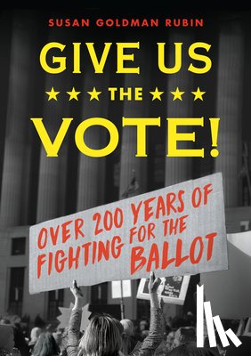 Rubin, Susan Goldman - Give Us the Vote!
