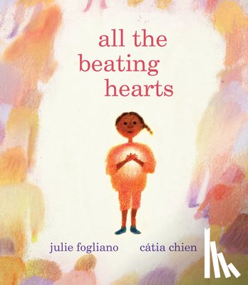 Fogliano, Julie - All the Beating Hearts