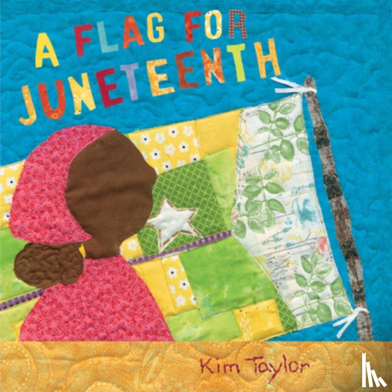 Taylor, Kim - A Flag for Juneteenth