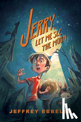 Ebbeler, Jeffrey - Jerry, Let Me See the Moon