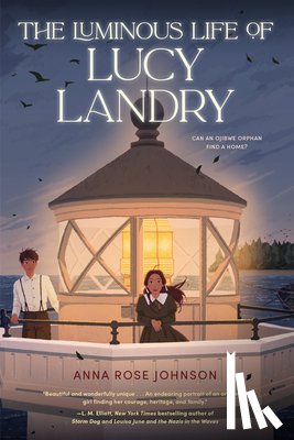 Johnson, Anna Rose - The Luminous Life of Lucy Landry